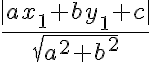 $\frac{|ax_1+by_1+c|}{\sqrt{a^2+b^2}}$